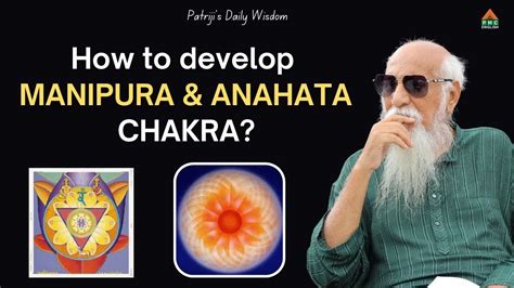 How To Develop Manipura Anahata Chakra Patriji S Daily Wisdom