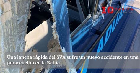 Una Lancha R Pida Del Sva Sufre Un Nuevo Accidente En Una Persecuci N