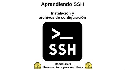 Aprendiendo SSH Instalación y archivos de configuración