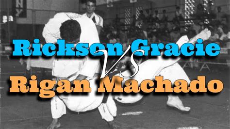 Rickson Gracie Vs Rigan Machado Jiu Jitsu Old School Youtube