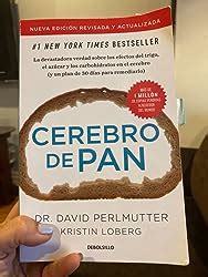 Cerebro De Pan Grain Brain La Devastadora Verdad Sobre Los Efectos