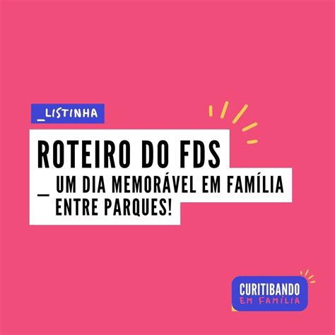 Roteiro Do Fds Entre Parques Curitibando Em Fam Lia