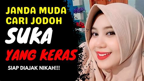 Suka Yang Keras Janda Mudah Siap Nikah Janda Cari Jodoh Sederhana