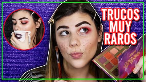 Probando Trucos Hacks De Maquillaje Super Raros Youtube