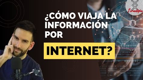 C Mo Viaja La Informaci N Por Internet Youtube