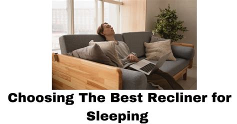 Choosing The Best Recliners For Sleeping In Buying Guide Review