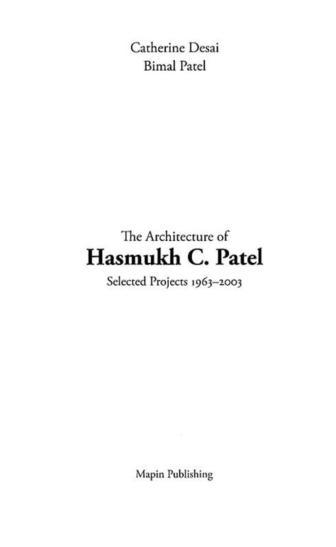 The Architecture Of Hasmukh C Patel Selected Projects 1963 2003