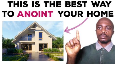 HOW TO ANOINT YOUR HOME OR HOUSE YouTube