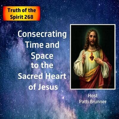 Ep 268 Consecration Of Time And Space To The Sacred Heart Of Jesus MP3