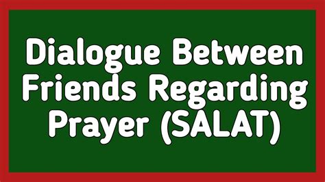 English Dialogue Between Friends Regarding Prayer Salat English