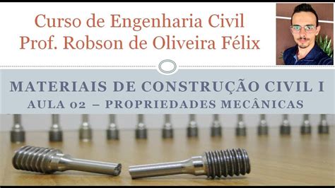 Aula Materiais De Constru O Civil I Propriedades Mec Nicas Youtube