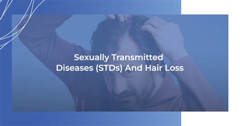 Sexually Transmitted Diseases Stds And Hair Loss