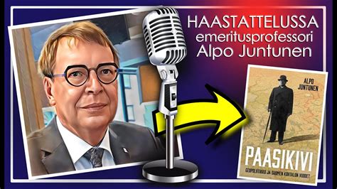 Paasikivi Geopoliitikko Ja Suomen Kohtalon Vuodet Alpo Juntunen