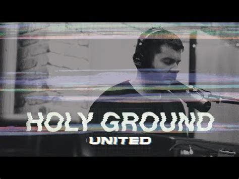 Holy Ground Lyrics - Hillsong UNITED