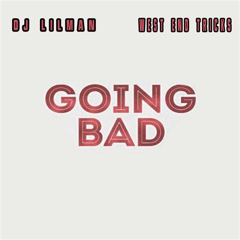 DJ Lilman - Going Bad | iHeart