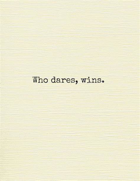 who dares, wins! __________________________________-author unknown ...