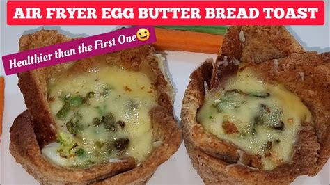 AIR FYRER EGG ON BUTTER BREAD TOAST RECIPE HEALTHIER VERSIONI MAKE