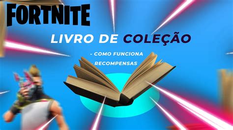 Guia Para Usar O Livro De Cole O E As Suas Recompensas Fortnite