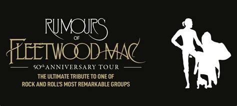 Rumours Of Fleetwood Mac 50th Anniversary Tour Sandler Center For