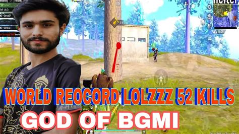 GOD OF BGMI LOLZZZ WORLD RECORD 52 SOLO KILLS BGMI YouTube