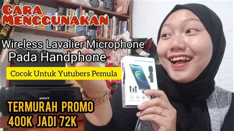 Review Dan Cara Menggunakan Wireless Lavalier Microphone Yang Berkedip