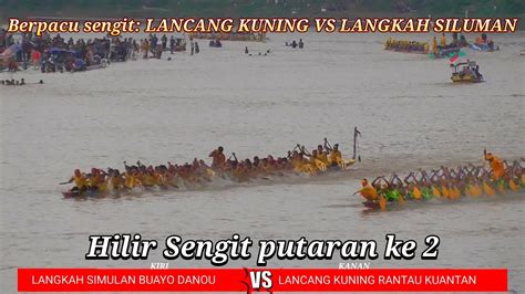 Hilir Sengit Putaran Kedua Lancang Kuning Rk Vs Langkah Siluman Buayo