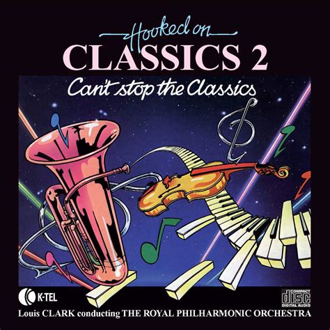 ‎hooked On Classics 2 Can T Stop The Classics Album By Louis Clark And Royal Philharmonic