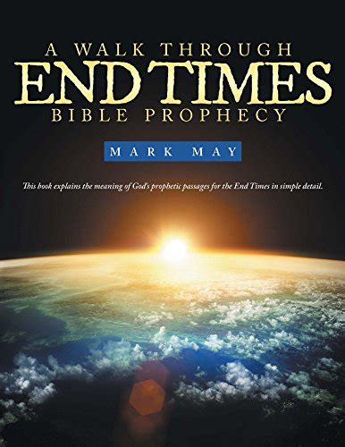 A Walk Through End Times Bible Prophecy Ebook May Mark Amazon Co Uk