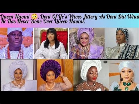 Queen Naomi As Ooni Of Ife S Wives Jittery As Ooni Did What He Has