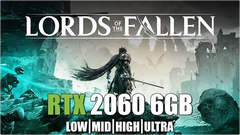 Lords Of The Fallen All Settings Tested RTX 2060 6GB FPS TEST YouTube