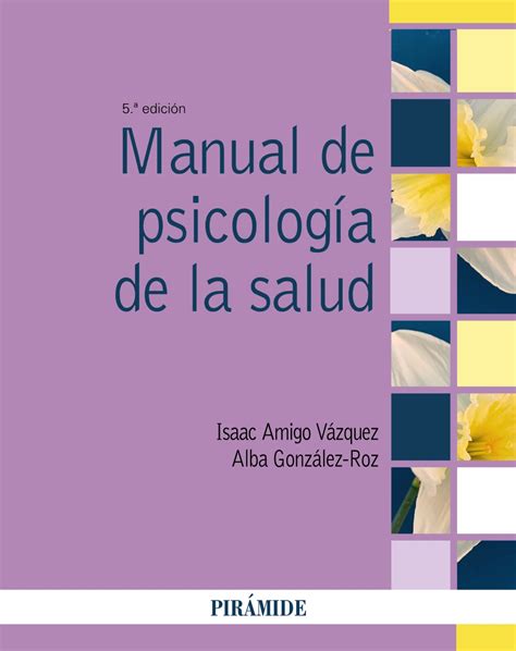 MANUAL DE PSICOLOGíA DE LA SALUD ISAAC AMIGO VáZQUEZ ALBA GONZáLEZ ROZ