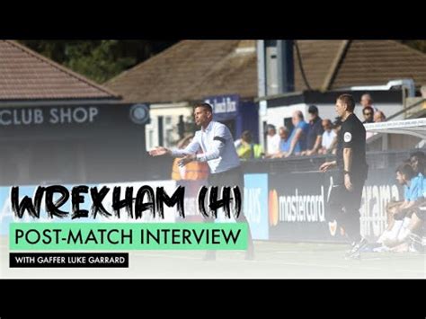 Boreham Wood Vs Wrexham Luke Garrard S Post Match Interview Youtube