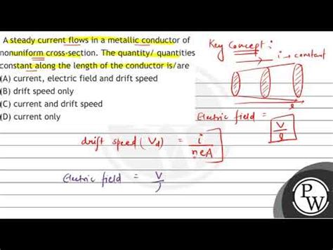 A Steady Current Flows In A Metallic Conductor Of Nonuniform Cross