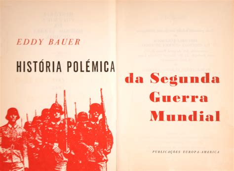 Hist Ria Pol Mica Da Segunda Guerra Mundial By Bauer Eddy Good