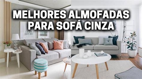 Melhores Almofadas Para Sof Cinza Youtube