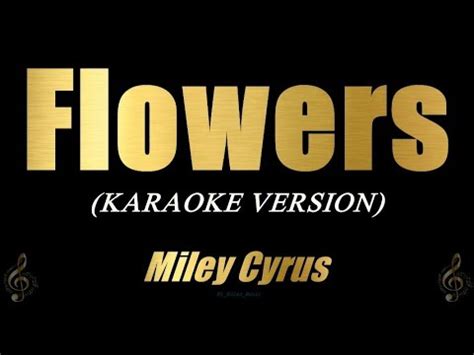 FLOWERS Miley Cyrus KARAOKE YouTube