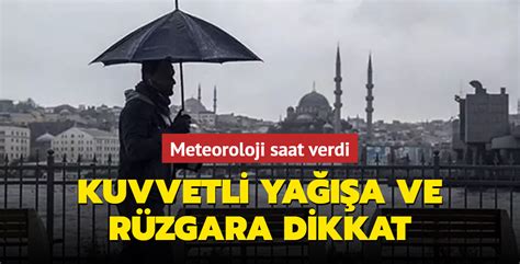 Meteoroloji saat verdi Kuvvetli yağışa ve rüzgara dikkat