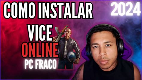 Atualizado Como Baixar E Instalar Vice Online No Pc Fraco 2024 Youtube