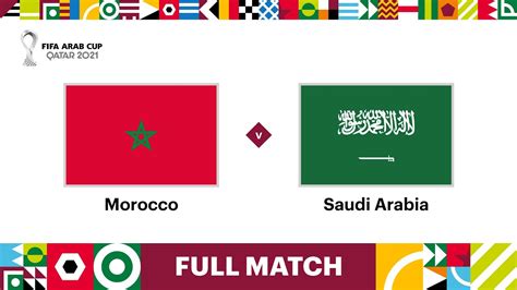 Morocco V Saudi Arabia Fifa Arab Cup Qatar Full Match Youtube