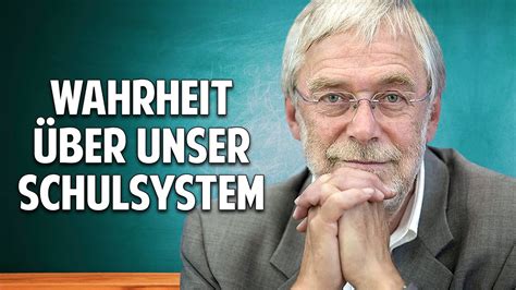 Wahrheit über unser Schulsystem Bildung in der Zukunft Prof Dr