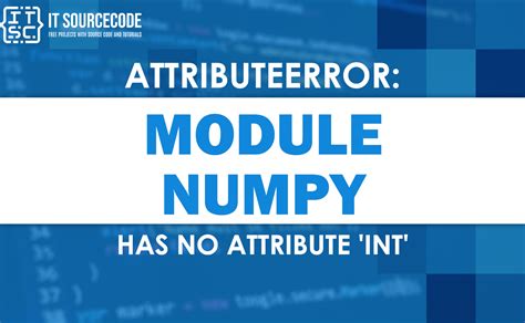 Attributeerror Module Numpy Has No Attribute Int [solved]