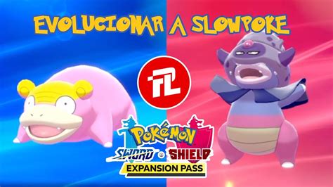 GUIA Como EVOLUCIONAR a SLOWPOKE GALAR a SLOWKING GALAR en Pokémon