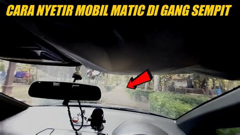 Cara Nyetir Mobil Matic Di Jalan Sempit Cara Menyetir Mobil Matic Di