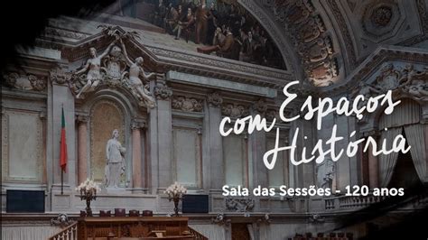 Espa Os Hist Ria Sala Das Sess Es Anos Youtube