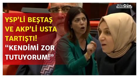 YSP li Beştaş ve AKP li Usta Meclis te birbirine girdi Ağlamamak için