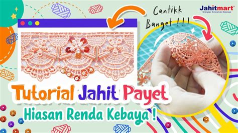 Tutorial Jahit Payet Renda Kebaya Trick Supaya Jahitan Keliatan Mewah