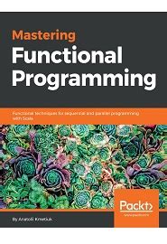 Mastering Functional Programming Functional Techniques For Sequential