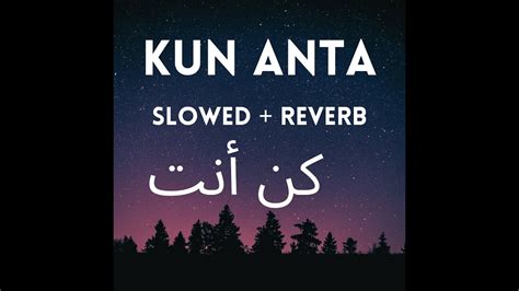 Kun Anta Slowed Reverb Humood Youtube