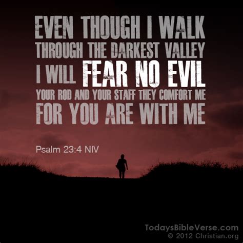 Even Though I Walk Through The Darkest Valley I Will Fear No Evil Your