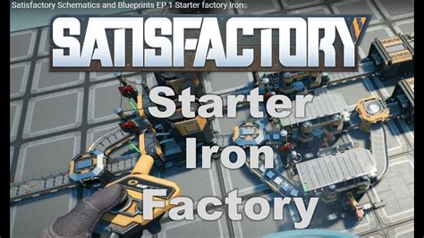 Satisfactory Schematics And Blueprints Ep Starter Factory Iron Youtube